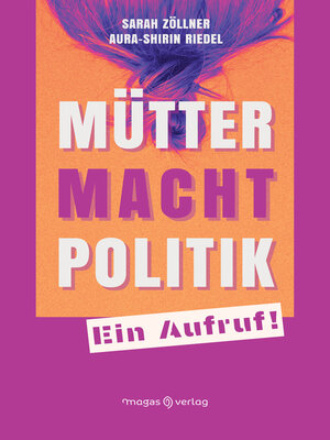cover image of Mütter. Macht. Politik.